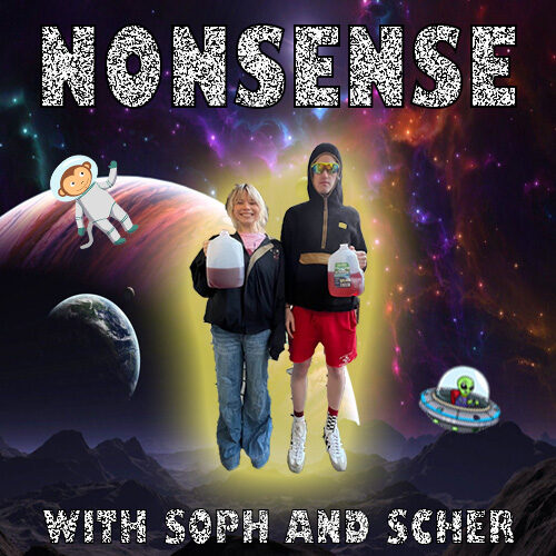 “Nonsense” with Soph and Scher Show Logo