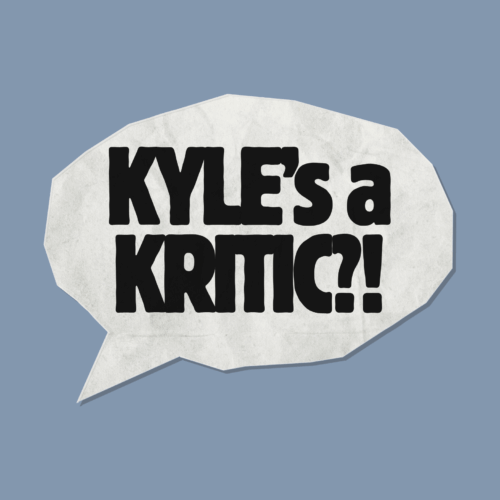 Kyle’s a Kritic?! Show Logo